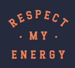 RESPECT MY ENERGY