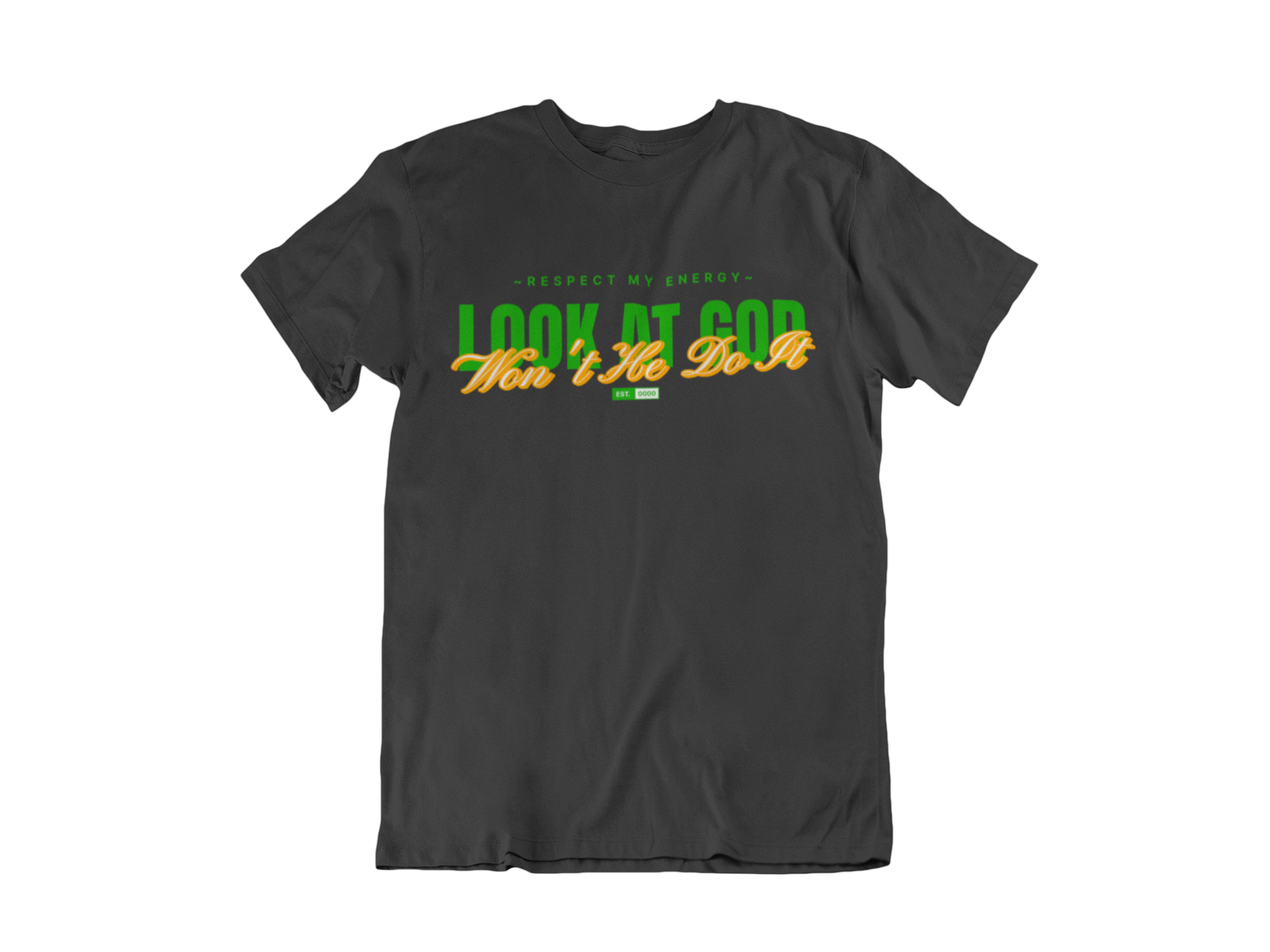 Look at GOD – Won’t He Do It Tee – Respect My Energy